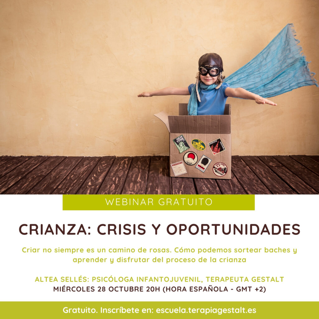 Cartel del Webinar Crianza: crisis y oportunidades - 28 octubre 2020 - Imparte Altea Sellés | Escuela Gestalt Online - Proyecto del Instituto de Terapia Gestalt de Castellón